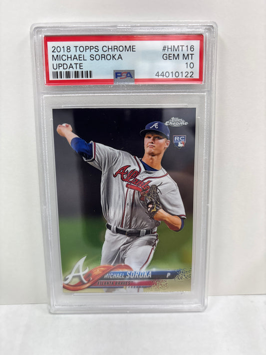 2018 Topps Chrome Michael Soroka Update HMT16 PSA 10